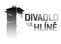 PRÁZDNINOVÉ TOULÁNÍ: DIVADLO NA HLÍNĚ / AŤ ŽIJÍ DCHOVÉ