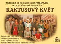 ZÁJEZD NA PŘEDSTAVENÍ DIV. SPOLEČNOSTI HÁTA "KAKTUSOVÝ KVĚT"